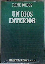 Un Dios interior . El hombre del futuro como parte de un mundo natural | 70724 | Dubos, René