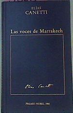 Las Voces De Marraquech, Las Impresiones De Viaje | 5328 | Canetti, Elias