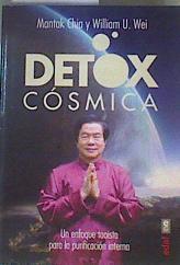 Detox Cósmica : Un enfoque taoista de los signos para la purificación interna | 161558 | Wei, William/Chia, Mantak (1944-)