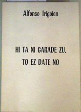 Hi ta ni garade zu, to ez date no | 160826 | Irigoyen, Alfonso/Irigoien