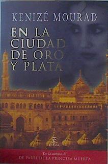 En la ciudad de oro y plata | 151398 | Mourad, Kénizé (1942- )