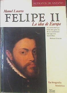 Felipe II La Idea De Europa | 52135 | Lacarta, Manuel