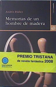 Memorias de un hombre de madera | 138102 | Ibáñez, Andrés  (1961- )