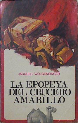 La Epopeya Del Crucero Amarillo | 44444 | Wolgensinger, Jacques
