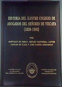 Historia del Ilustre Colegio de Abogados del Señorío de Vizcaya (1838-1992) | 161908 | Amparo Basterra, Santiago de Pablo/José Daniel Reboredo, Javier Cangas de Icaza