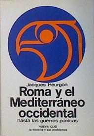 Roma y el Mediterráneo occidental hasta las guerras púnicas | 119223 | Heurgon, Jacques