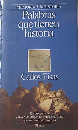 Palabras que tienen historia | 52463 | Fisas Carlos