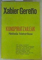 Konspiratzaileak (nobela historikoa) | 163254 | Gereño, Xabier