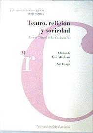 Teatro, religión y sociedad: acción teatral de la valldigna V | 136761 | Monleón Bennacer, José/(Editores), Nel Diago