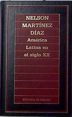 América Latina en el siglo XX | 127991 | Martínez Díaz, Nelson