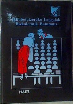 Alfabetatzerako Langaiak Biékaieratik Baturantz | 158384 | Helduen Alfabetatzen Berreuskalduntzerako Erakunde