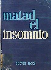 Matad El Insomnio Lo Que Deben Saber Y Practicar Las Personas Que Lo Padecen | 49381 | Doctor Antonio Box