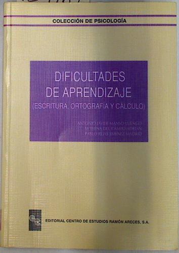 Dificultades de aprendizaje: (escritura, ortografía y cálculo) | 129189 | Campo Adrián, Elena del/Manso Luengo, Antonio Javier/Rejas, Pablo