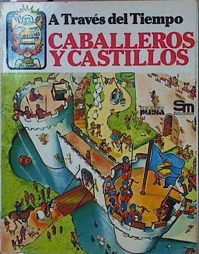 Caballeros Y Castillos Col A Través Del Tiempo | 63790 | Hindley Judy/Toni Goffe ( Ilustrador)/John Jamieson ( Dibujos )