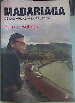 MADARIAGA, de las armas a la palabra | 155698 | Batista, Antoni