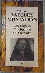 Los alegres muchachos de Atzavara | 161828 | Vázquez Montalbán, Manuel