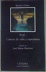 "Azul-- ; Cantos de vida y esperanza" | 150272 | Darío, Rubén