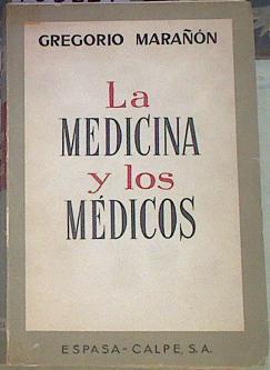 La Medicina y los médicos. Selección de textos y notas de Alfredo Juderías. | 155329 | Marañon, GRegorio