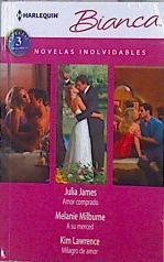 "Amor comprado ; A su merced ; Milagro de amor" | 147471 | Lawrence, Kim/James, Julia/Milburne, Melanie