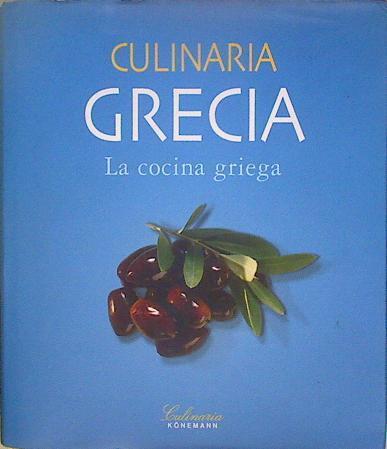 CULINARIA GRECIA. LA COCINA GRIEGA | 148179 | MILONA, MARIANTHI (Edicion)/WERNER STAPELFELDT ( Fotos)/Ana María Gutiérrez y Aglaia Montoya, Traducción del alemán de: