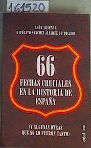 66 Fechas Cruciales en la Historia de España y algunas otras que no lo fueron tanto | 161520 | Arsenal, León (1960-)/Sanchiz Álvarez de Toledo, Hipólito (1969-)