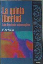 La quinta libertad: guía de métodos anticonceptivos | 163971 | Pérez Sanz, Pilar