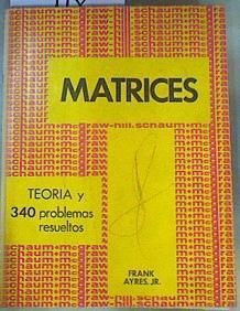 Matrices Teoría y 340 problemas resueltos | 127618 | Ayres, Frank