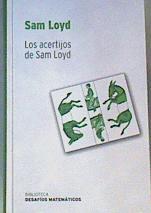 Los acertijos de Sam Loyd (Diversiones Matemáticas I) | 93258 | Loyd, Samuel/Rosenberg, Mirta/Samoilovich, Daniel