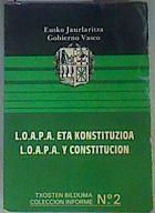 Loapa y Constitución LOAPA eta konstituzioa el proyecto de LOAPA, desde la perspectiva de su constit | 160348 | Trujillo Fernández, Gumersindo