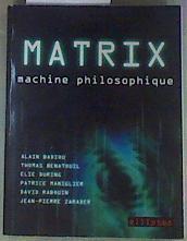 Matrix Machine Philosophique | 159246 | Badiou, Alain/Benatouil, Thomas/During, Elie
