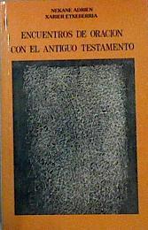 Encuentros de oración en el Antiguo Testamento | 97619 | Etxeberria, Xabier