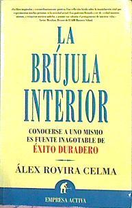 La brújula interior: conocerse a uno mismo es fuente inagotable de éxito duradero | 82902 | Rovira Celma, Álex