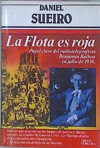 La Flota Es Roja Papel clave del radiotelegrafista Benjamín Balboa en Julio de 1936 | 42160 | Sueiro, Daniel