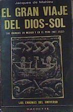 El gran viaje del dios-sol. Los vikingos en México y en el Perú (967-1535) | 162575 | Mahieu, Jacques de