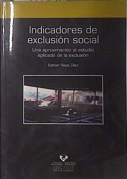 Indicadores de exclusión social: una aproximación al estudio aplicado de la exclusión | 136021 | Raya Díez, María Ester