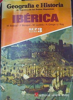 Ibérica: geografía e historia, 3º BUP | 89377 | Balanza Pérez, Manuela/M Llorens, P Benejam/J Roig, R Ortega