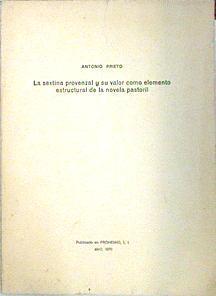 LA SEXTINA PROVENZAL Y SU VALOR COMO ELEMENTO ESTRUCTURAL DE LA NOVELA PASTORIL | 138344 | Antonio Prieto