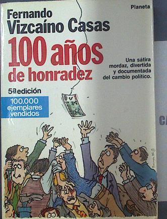100 Cien Años De Honradez | 10942 | Vizcaino Casas Ferna
