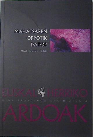 Euskal Herriko Ardoak: gida praktikoa eta hiztegia | 124479 | Garaizabal Pildain, Mikel