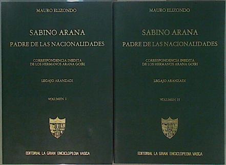 Sabino Arana padre de las nacionalidades Correspondencia Inédita de los Hermanos Arana Goiri 2 Tomos | 126663 | Elizondo Artola, Mauro