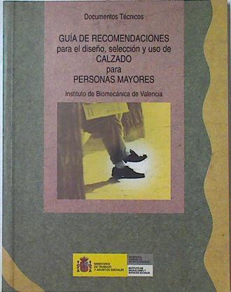 Guía de recomendaciones para el diseño, selección y uso de calzado para personas mayores | 125067 | Alcántara, Enrique