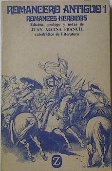 Romancero Antiguo I Romances Heroicos | 16514 | Juan Alcina Franch ( Edición, Prólogo y notas)/Jaime Azpelicueta ( Ilustraciones)