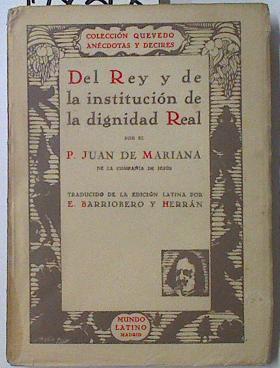 Del Rey y de la institución de la dignidad Real | 128318 | De Mairana, P. Juan/Barriobero y Herrán (traductor), E.