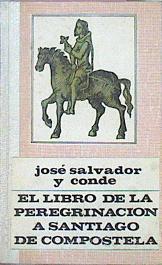 El Libro De La Peregrinación A Santiago De Compostela | 48198 | Salvador Y Conde Jose