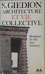 Architecture et vie Collective  Redonner la ville aux hommes | 145374 | Giedion, Siegfried