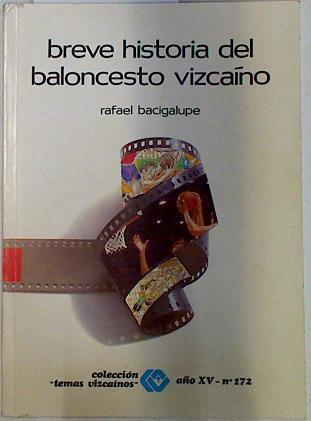 Breve historia del baloncesto vizcaíno | 111342 | Bacigalupe, Rafael