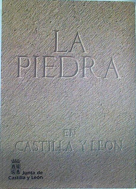 La Piedra en Castilla y León Catálogo de rocas ormamentales de Castilla y León | 132551 | VVAA