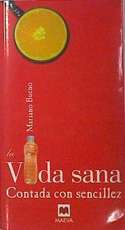 La vida sana contanda con sencillez | 137231 | Bueno Bosch, Mariano