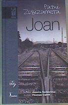 Joan + DVD | 166195 | Patxi Zubizarreta Dorronsoro/Musika Joserra Senperena/Irudiak Thomas Canet