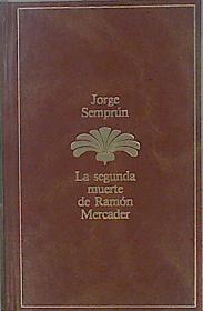 La segunda muerte de Ramon Mercader | 96913 | Jorge Semprún